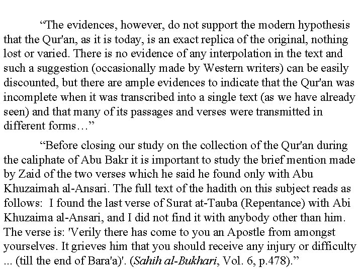 “The evidences, however, do not support the modern hypothesis that the Qur'an, as it