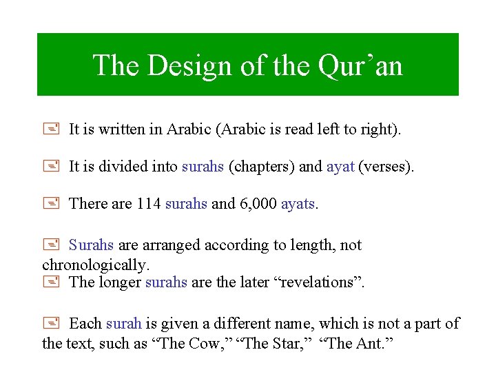 The Design of the Qur’an It is written in Arabic (Arabic is read left