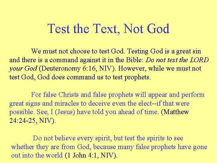 Test the Text, Not God We must not choose to test God. Testing God