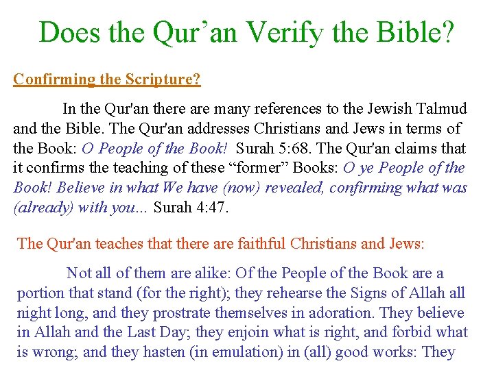 Does the Qur’an Verify the Bible? Confirming the Scripture? In the Qur'an there are