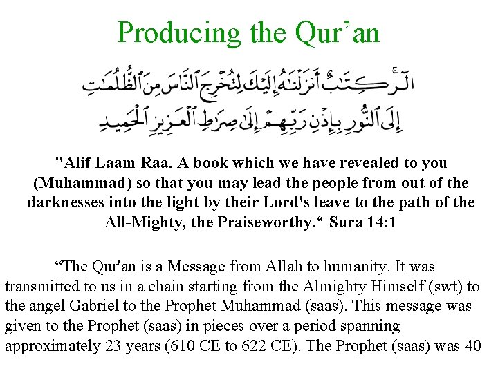 Producing the Qur’an "Alif Laam Raa. A book which we have revealed to you