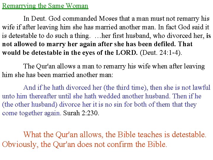 Remarrying the Same Woman In Deut. God commanded Moses that a man must not