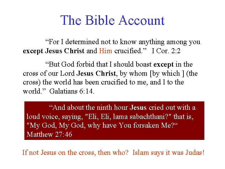 The Bible Account “For I determined not to know anything among you except Jesus