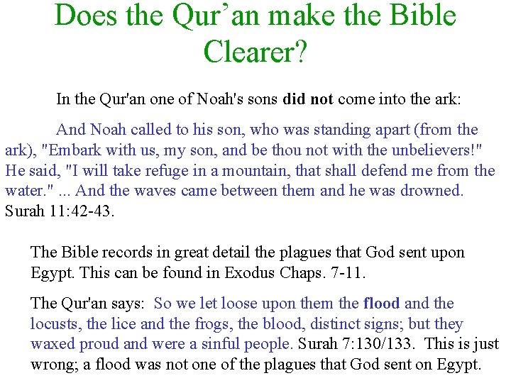 Does the Qur’an make the Bible Clearer? In the Qur'an one of Noah's sons