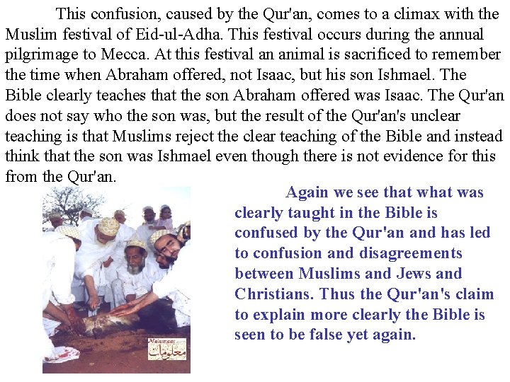 This confusion, caused by the Qur'an, comes to a climax with the Muslim festival