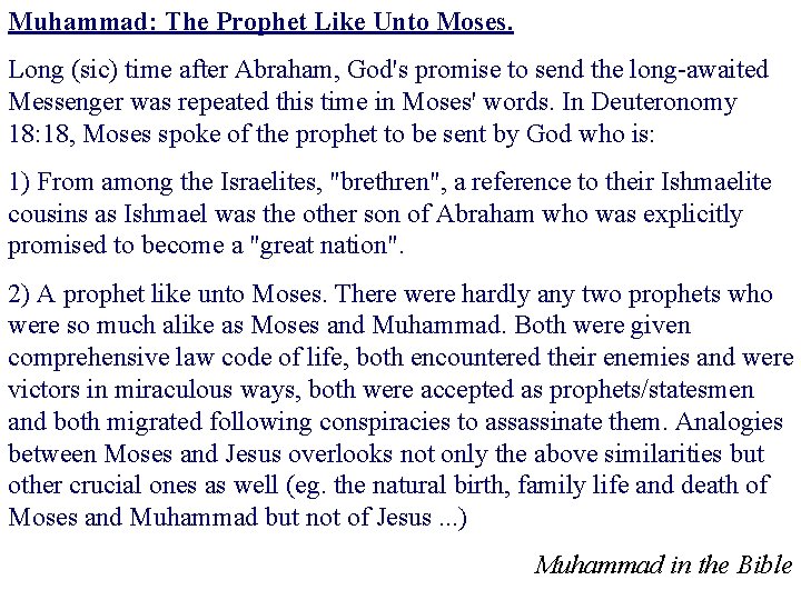 Muhammad: The Prophet Like Unto Moses. Long (sic) time after Abraham, God's promise to