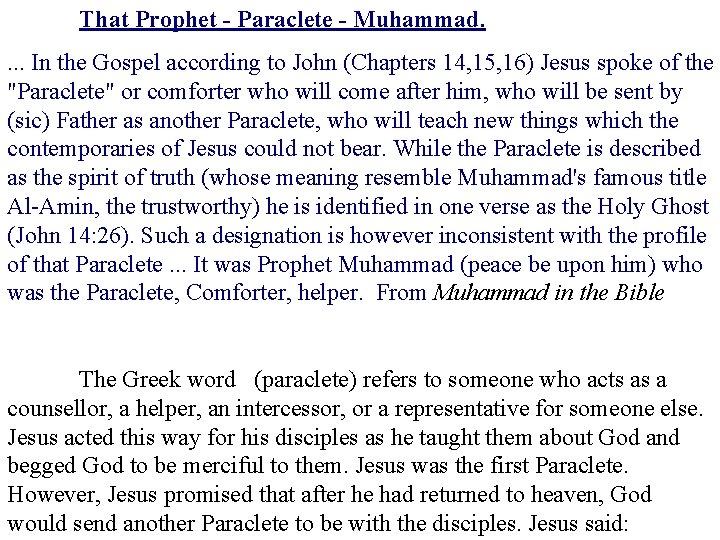 That Prophet - Paraclete - Muhammad. . In the Gospel according to John (Chapters