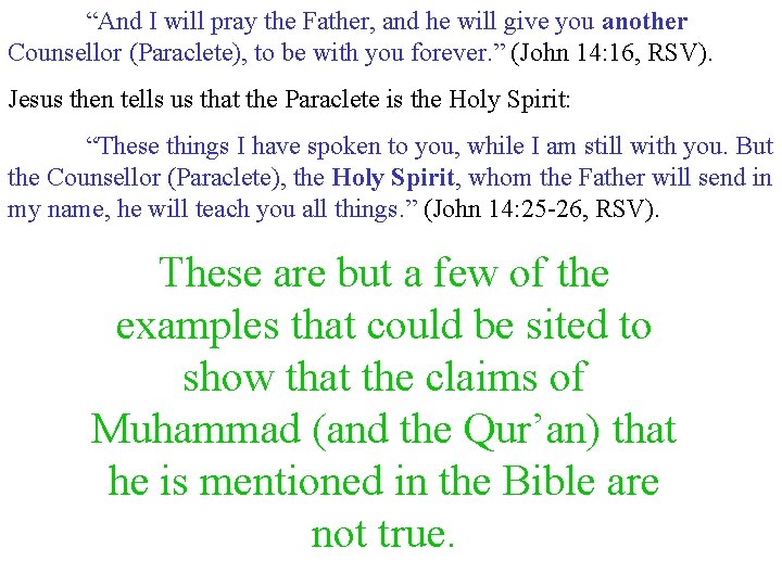 “And I will pray the Father, and he will give you another Counsellor (Paraclete),