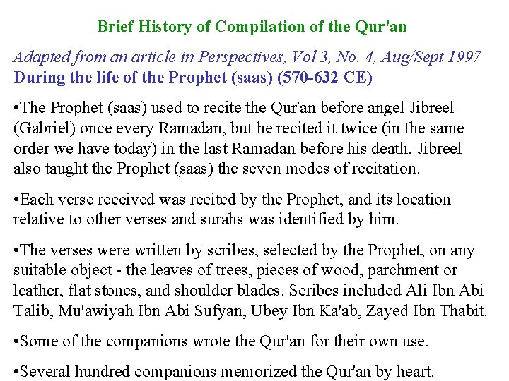 Brief History of Compilation of the Qur'an Adapted from an article in Perspectives, Vol