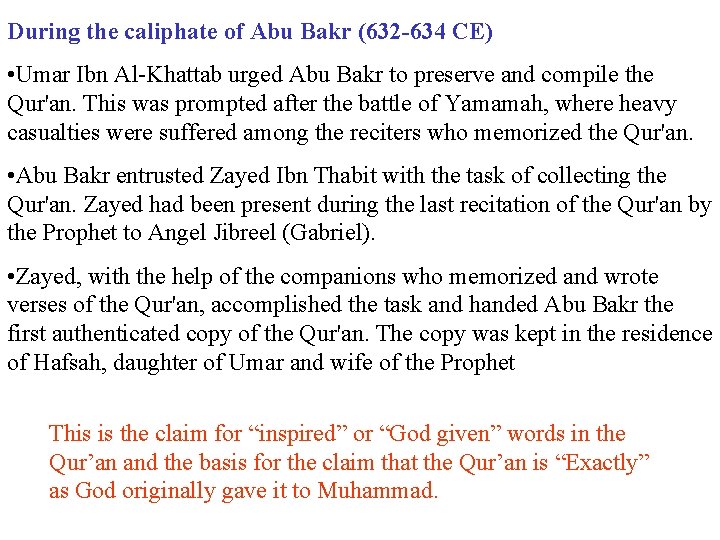 During the caliphate of Abu Bakr (632 -634 CE) • Umar Ibn Al-Khattab urged