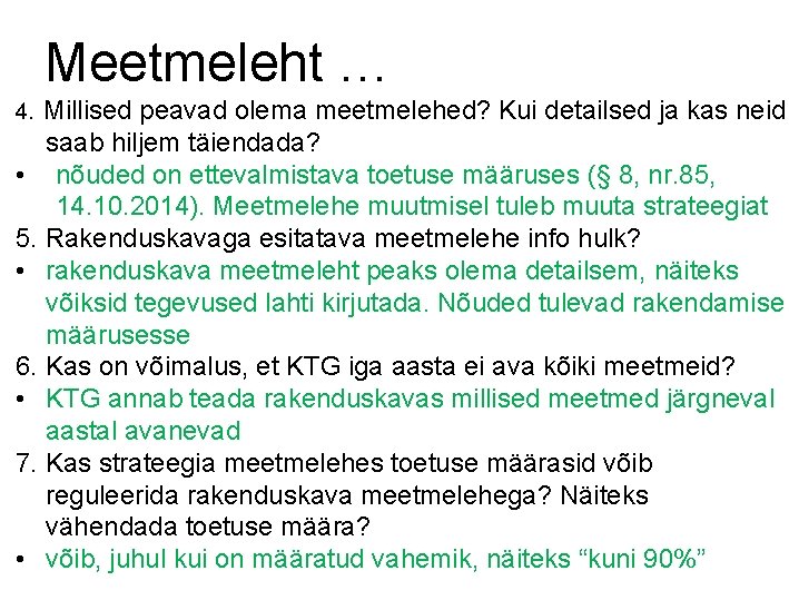 Meetmeleht … 4. Millised peavad olema meetmelehed? Kui detailsed ja kas neid saab hiljem