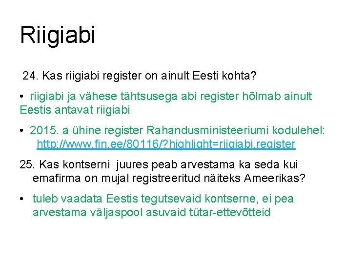Riigiabi 24. Kas riigiabi register on ainult Eesti kohta? • riigiabi ja vähese tähtsusega