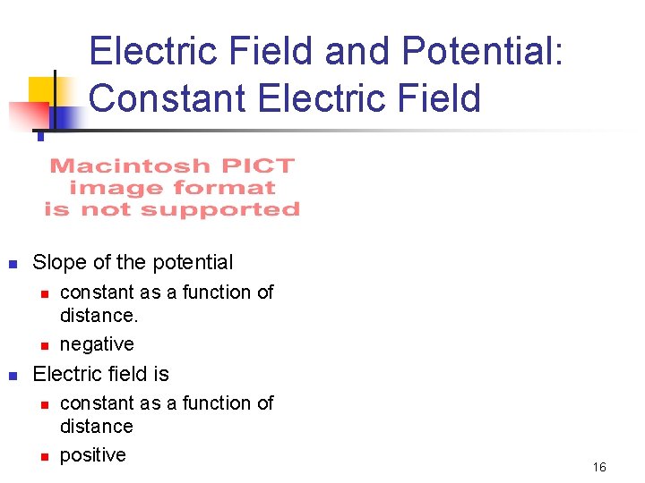 Electric Field and Potential: Constant Electric Field n Slope of the potential n n