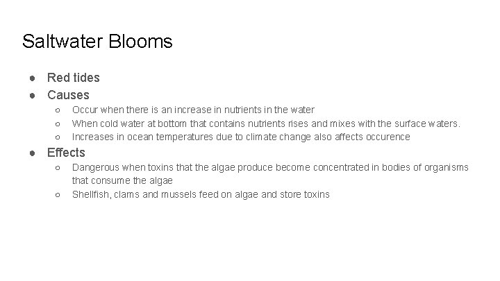 Saltwater Blooms ● Red tides ● Causes ○ ○ ○ Occur when there is