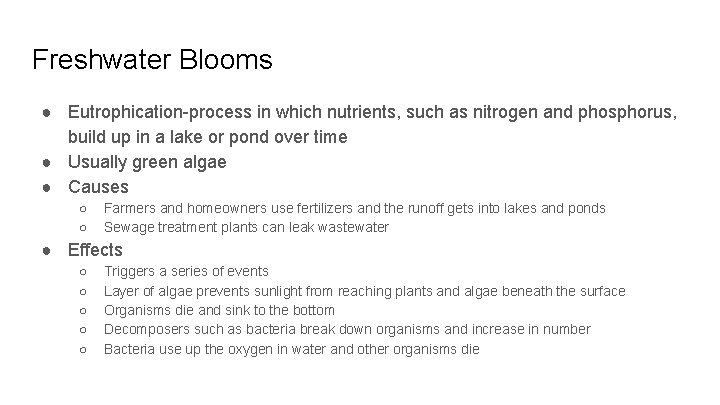 Freshwater Blooms ● Eutrophication-process in which nutrients, such as nitrogen and phosphorus, build up