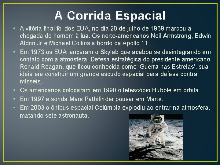 A Corrida Espacial • A vitória final foi dos EUA, no dia 20 de