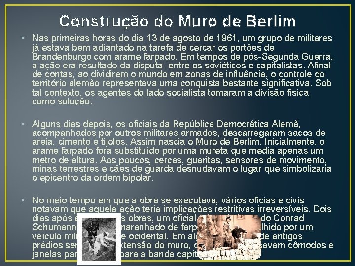 Construção do Muro de Berlim • Nas primeiras horas do dia 13 de agosto