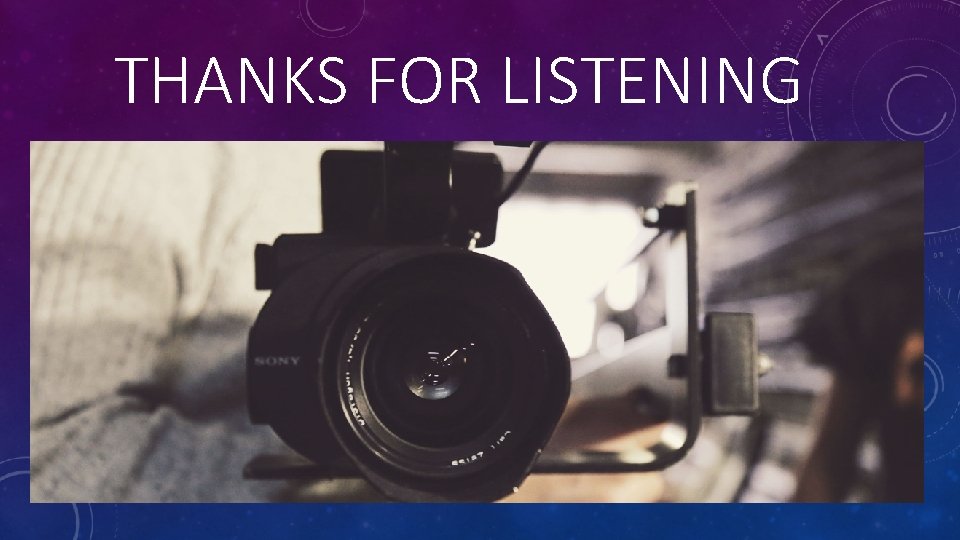 THANKS FOR LISTENING 