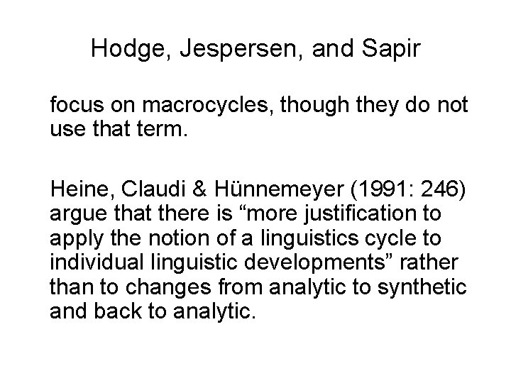 Hodge, Jespersen, and Sapir focus on macrocycles, though they do not use that term.