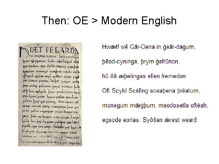 Then: OE > Modern English 