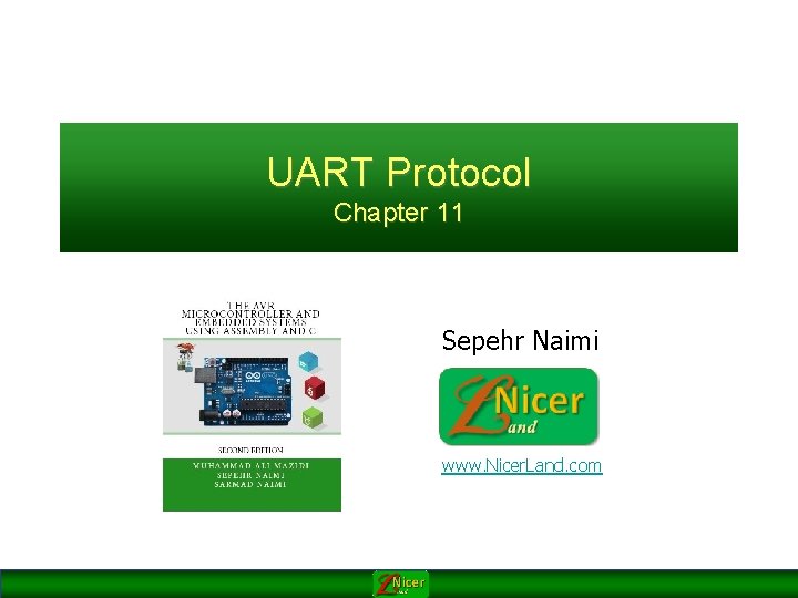UART Protocol Chapter 11 Sepehr Naimi www. Nicer. Land. com 