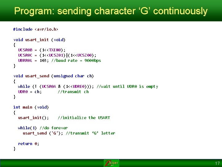 Program: sending character ‘G’ continuously #include <avr/io. h> void usart_init (void) { UCSR 0