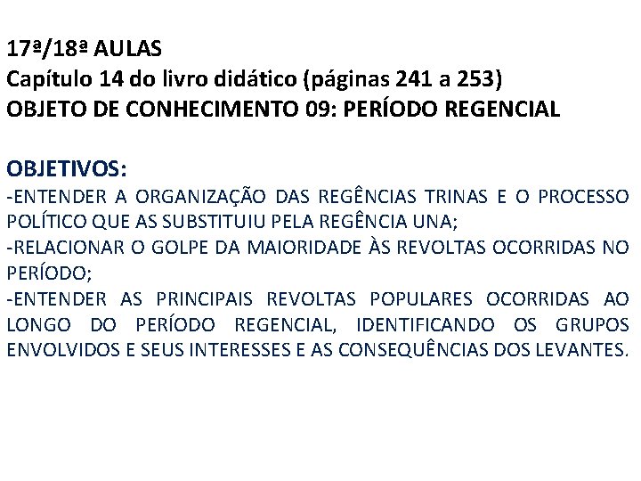 17ª/18ª AULAS Capítulo 14 do livro didático (páginas 241 a 253) OBJETO DE CONHECIMENTO