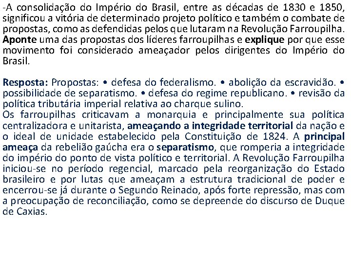 -A consolidação do Império do Brasil, entre as décadas de 1830 e 1850, significou