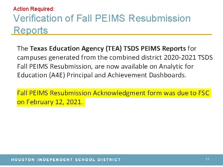 Action Required: Verification of Fall PEIMS Resubmission Reports The Texas Education Agency (TEA) TSDS