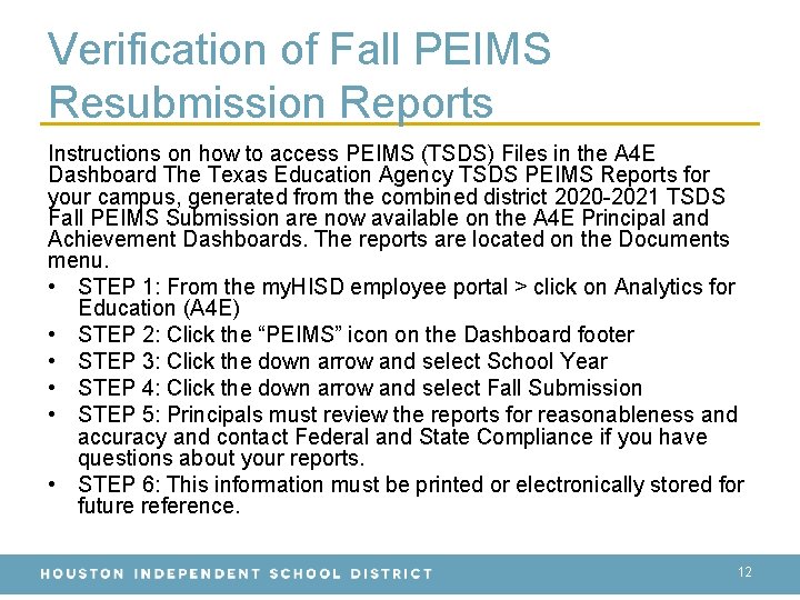 Verification of Fall PEIMS Resubmission Reports Instructions on how to access PEIMS (TSDS) Files
