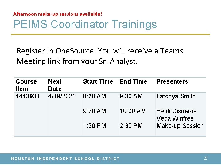 Afternoon make-up sessions available! PEIMS Coordinator Trainings Register in One. Source. You will receive