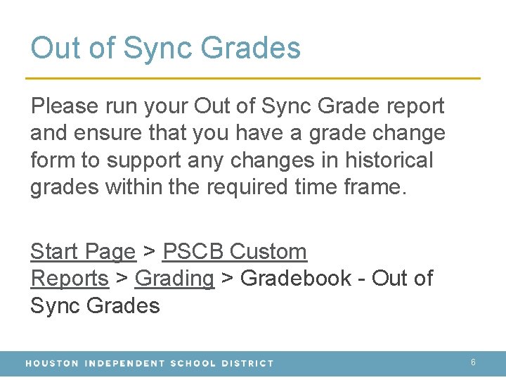 Out of Sync Grades Please run your Out of Sync Grade report and ensure