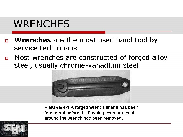 WRENCHES o o Wrenches are the most used hand tool by service technicians. Most