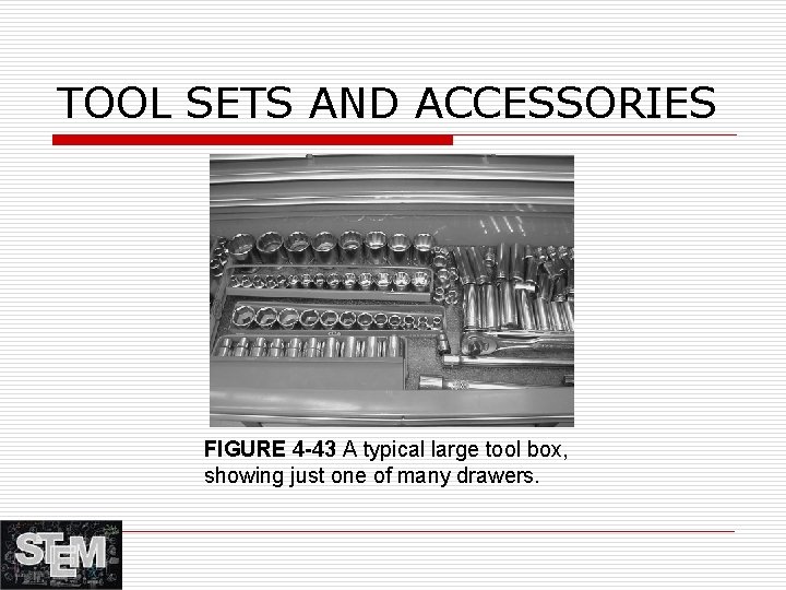 TOOL SETS AND ACCESSORIES FIGURE 4 -43 A typical large tool box, showing just