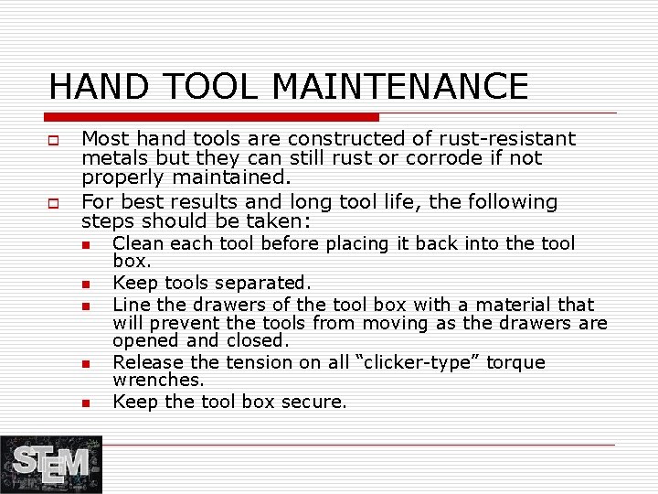 HAND TOOL MAINTENANCE o o Most hand tools are constructed of rust-resistant metals but