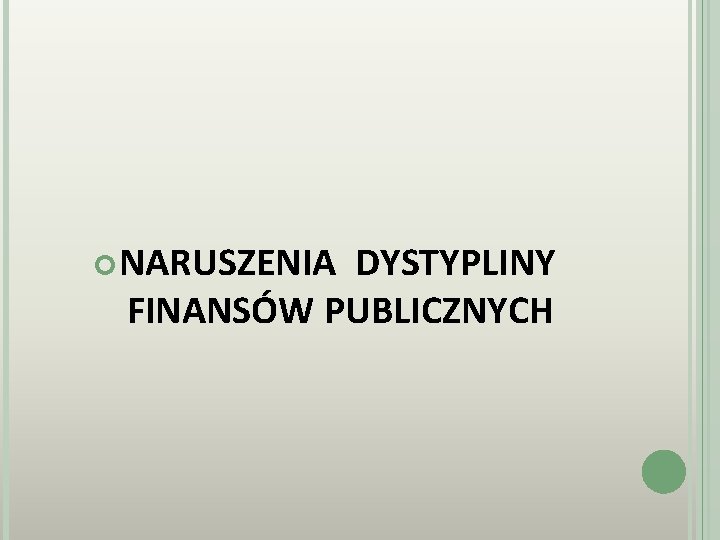  NARUSZENIA DYSTYPLINY FINANSÓW PUBLICZNYCH 