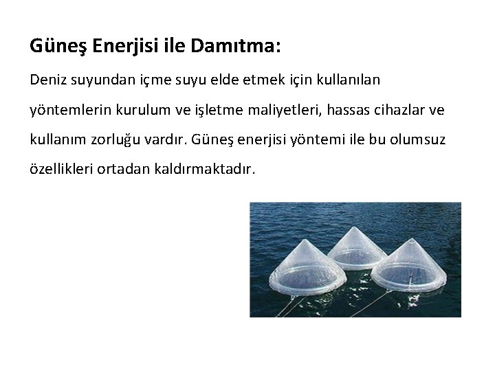 Güneş Enerjisi ile Damıtma: Deniz suyundan içme suyu elde etmek için kullanılan yöntemlerin kurulum