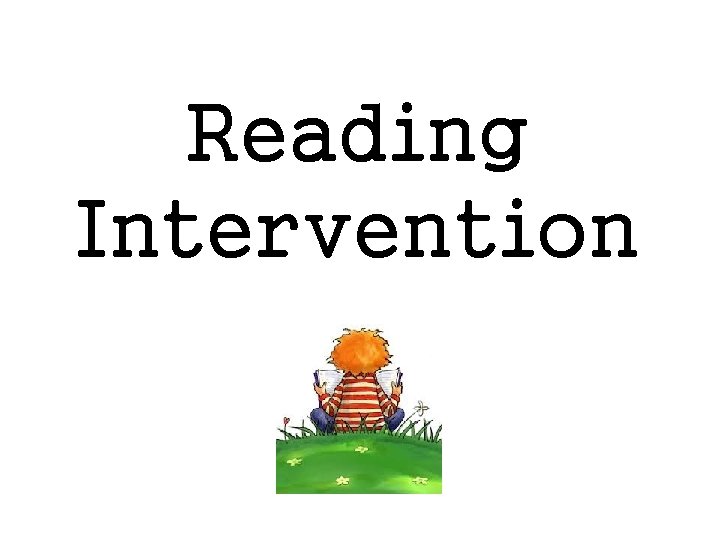 Reading Intervention 