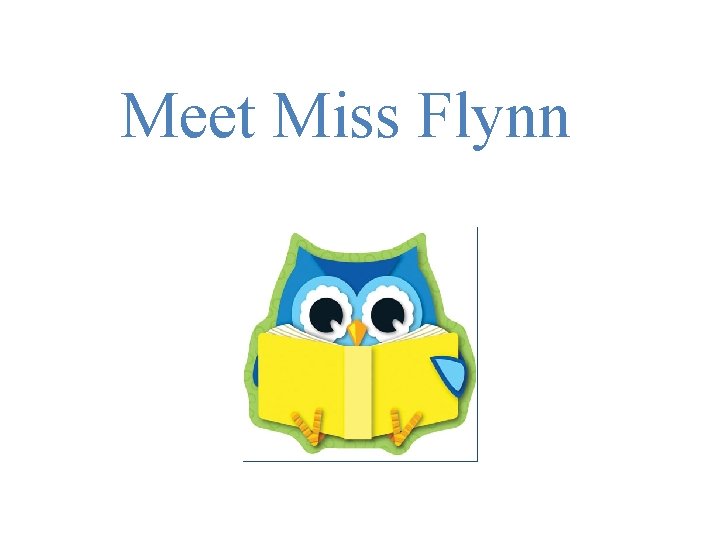 Meet Miss Flynn 