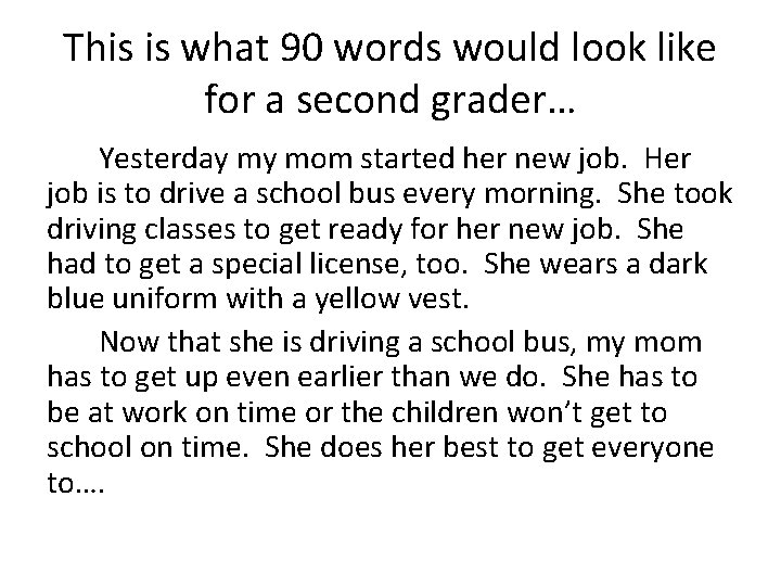 This is what 90 words would look like for a second grader… Yesterday my