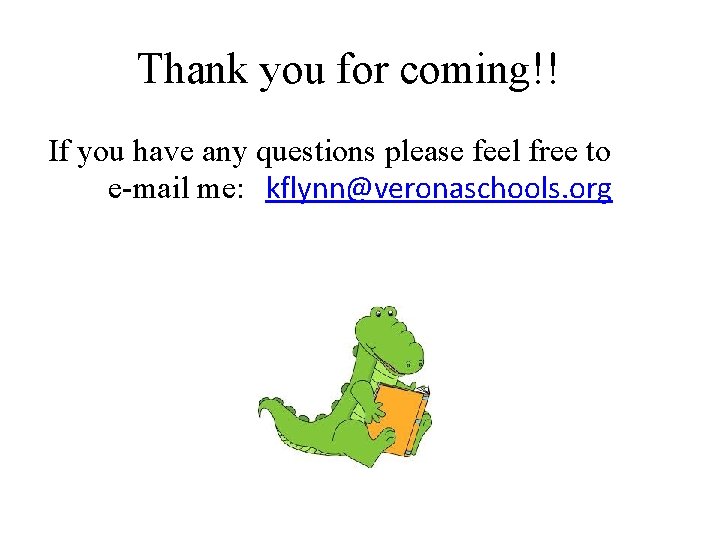 Thank you for coming!! If you have any questions please feel free to e-mail