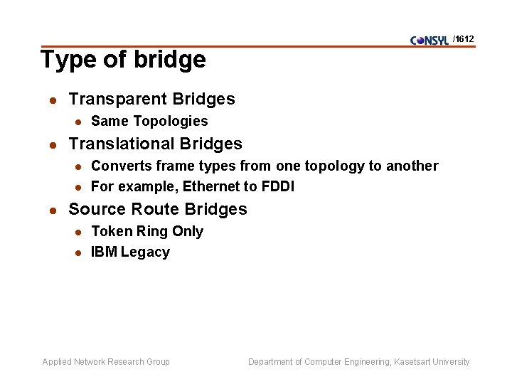/1612 Type of bridge l Transparent Bridges l l Translational Bridges l l l