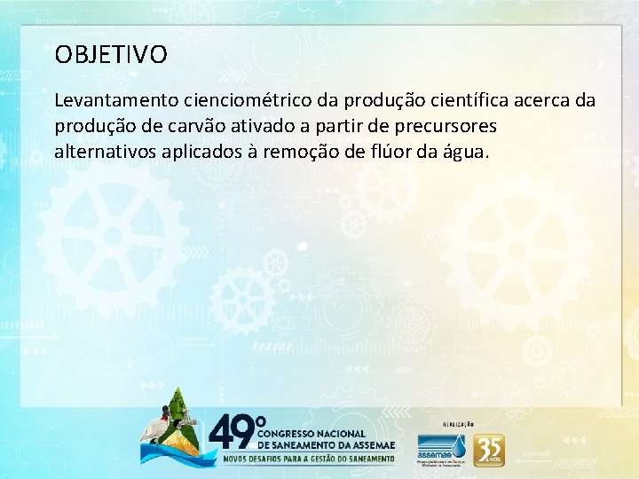 OBJETIVO Levantamento cienciométrico da produção científica acerca da produção de carvão ativado a partir