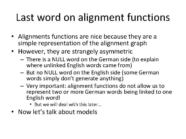 Last word on alignment functions • Alignments functions are nice because they are a