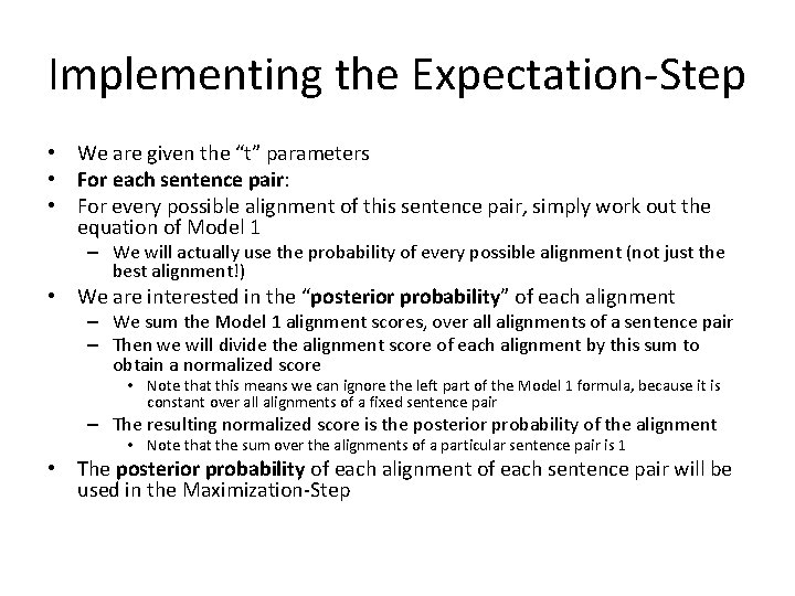 Implementing the Expectation-Step • We are given the “t” parameters • For each sentence