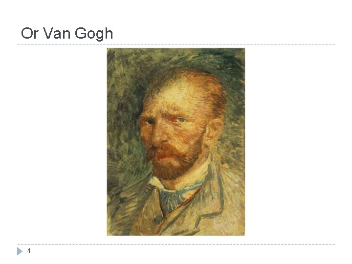 Or Van Gogh 4 