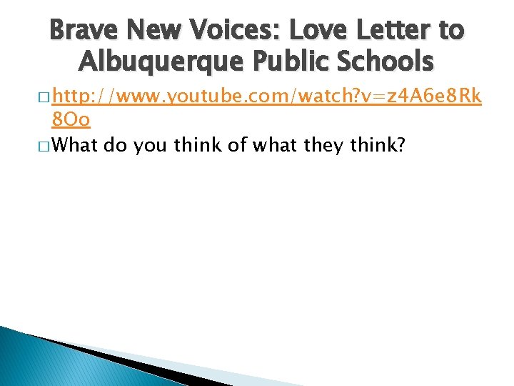 Brave New Voices: Love Letter to Albuquerque Public Schools � http: //www. youtube. com/watch?