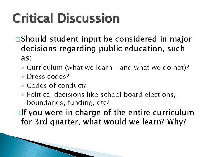 Critical Discussion � Should student input be considered in major decisions regarding public education,