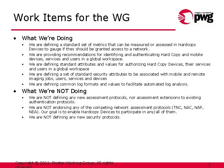 Work Items for the WG • What We’re Doing • • • We are