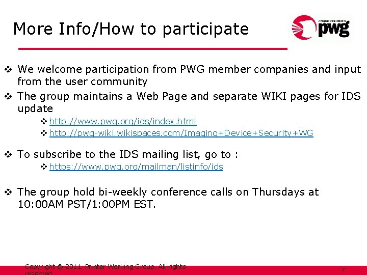 More Info/How to participate v We welcome participation from PWG member companies and input